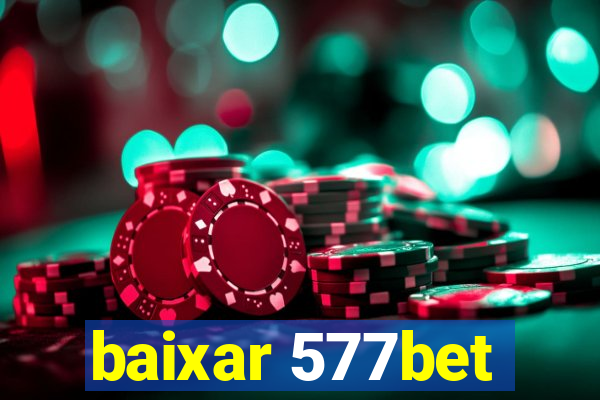 baixar 577bet